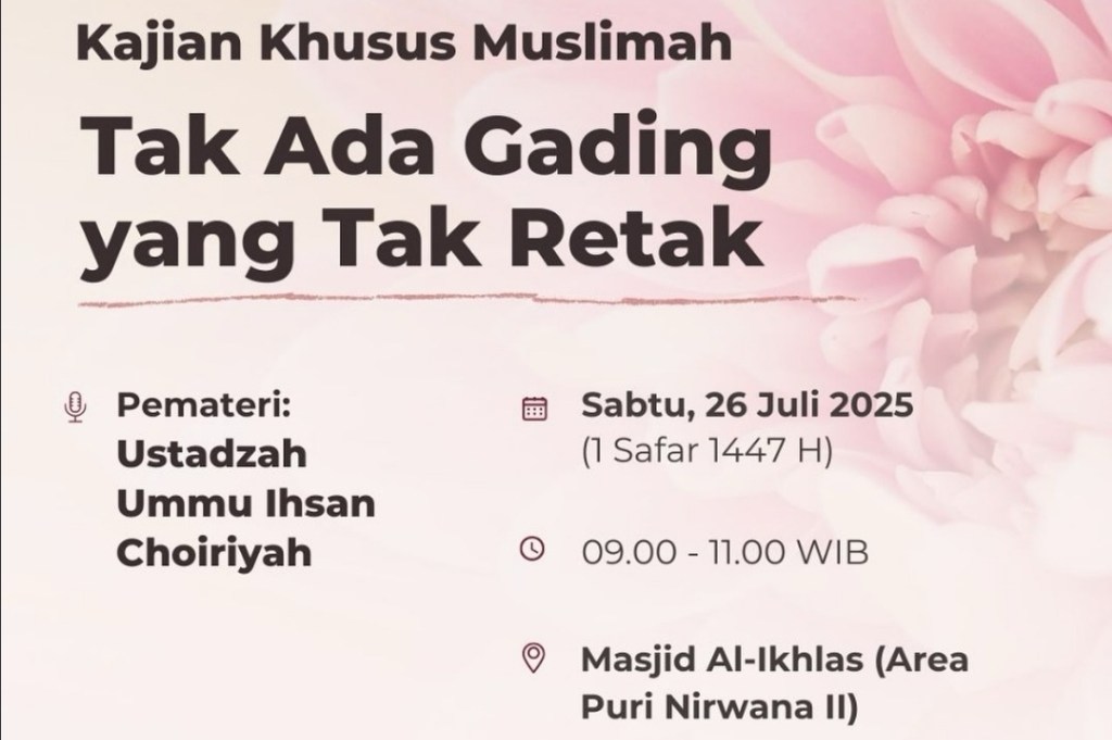 CATATAN KAJIAN: Tak Ada Gading yang tak Retak – Ustadzah Ummu Ihsan – 26 Juli 2026 – bedah buku “Jangan Katakan Aku&nbsp;Nakal”