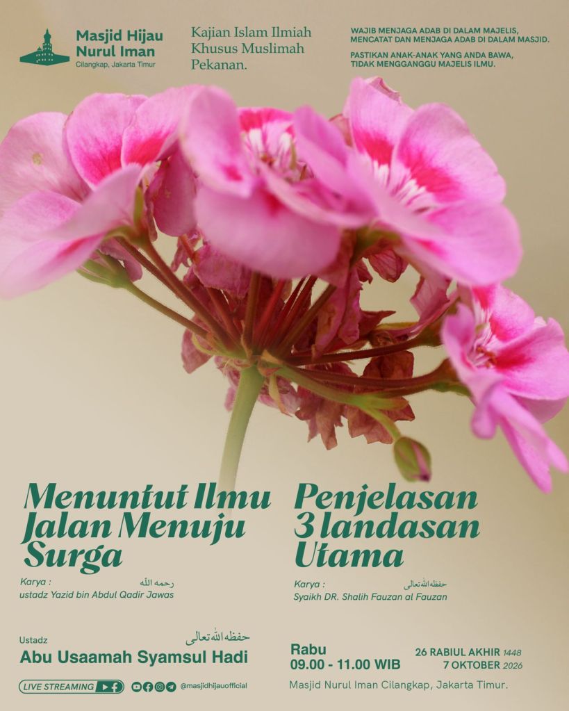 Catatan Kajian: 3 Landasan Utama & Menuntut Ilmu Jalan Menuju Surga&nbsp; (7&nbsp; Oktober&nbsp;2026